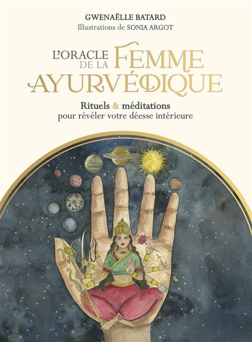 oracle de la femme ayurvédique gwenaelle batard ayurveda rituels meditation deesses chakras doshas lune